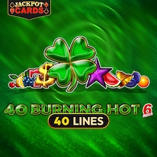 40 Burning Hot 6 Reels