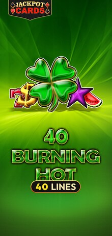 40 Burning Hot