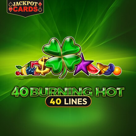 40 Burning Hot