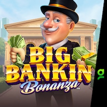 Big Bankin Bonanza