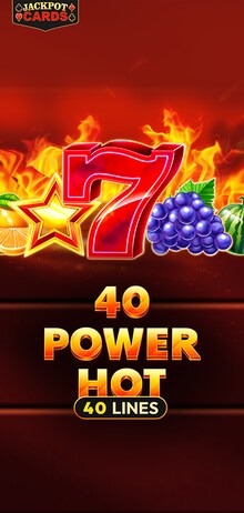40 Power Hot