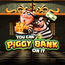 You Can Piggy Bank on It
